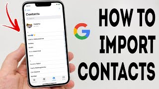 How To Import Google Contacts To iPhone - Full Guide