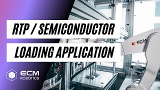 ECM Robotics | Loading Applications for Semiconductor Processes