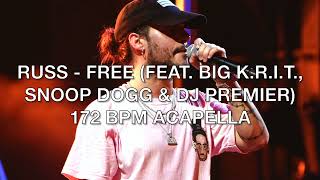 172 BPM ACAPELLA  Russ -  Free Feat  Big K R I T , Snoop Dogg \u0026 DJ Premier