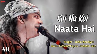 Koi Na Koi Naata Hai (LYRICS) - Prem Geet 3 | Jubin Nautiyal | Pradeep Khadka, Kristina Gurung