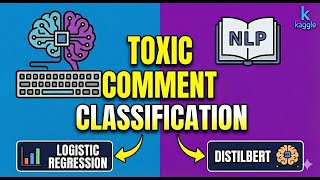 Toxic Comment Classification using Logistic Regression & DistilBERT | NLP