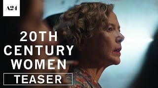 20th Century Women | Official Teaser Trailer HD | A24