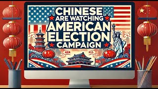 Chinese are keenly watching American election campaign