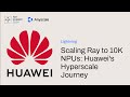 Scaling Ray to 10K NPUs: Huawei's Hyperscale Journey | Ray Summit 2024