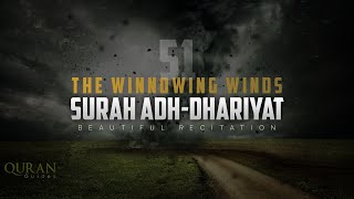 Surah Adh Dhariyat The Winnowing Winds 51st Chapte...