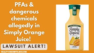 Toxic Chemicals PFAs in Simply Orange Juice - New Lawsuit Alleges