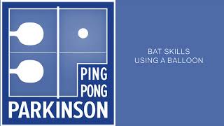 PingPongParkinson Racket/BAT SKILLS using BALLOON