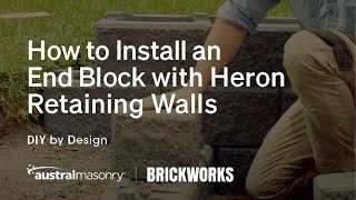 How to Install End Units with Heron Retaining Walls // DIY by Design