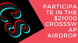 Participate in the $21000 Crossswap Airdrop