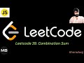 68. Leetcode 39. Combination Sum : Javascript