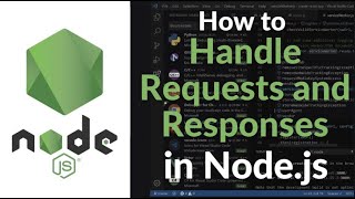 How to Handle Requests and Responses in Node.js | HTTP Server Request Handling Tutorial