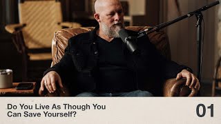 S04E01 – Do you live as though you can save yourself?