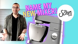 Name my new Kenwood Chef XL mixer! - The Scran Line