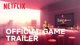 The Ultimatum: Choices | Official Game Trailer | Netflix