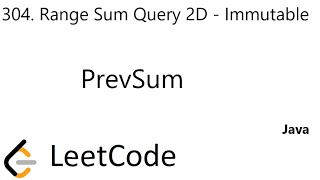 LeetCode 304 | Range Sum Query 2D - Immutable | PrevSum | Java