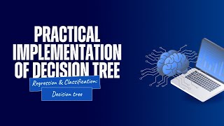 Practical Implementation of Decision Tree