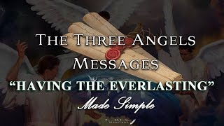 2. Having The Everlasting Gospel || Three Angels Messages Made Simple