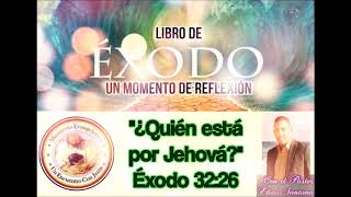 ¿Quién está por Jehová? Éxodo 32:26