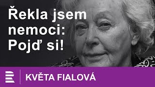 Květa Fialová o smrti a stáří: „Řekla jsem nemoci: Pojď si!“