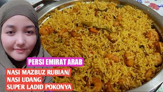 NASI MAKBUS RUBIAN/NASI UDANG PERSI EMIRAT ARAB BIKIN KETAGIHAN DAN PAPORITNYA MAJIKAN