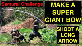 Making a Super Giant Bow and Shooting a Long Arrow Experiment【Samurai Challenge】