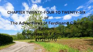 CHAPTER TWENTY FOUR TO TWENTY SIX of The Adventures of Ferdinand Count Fathom — Complete by T  Smoll
