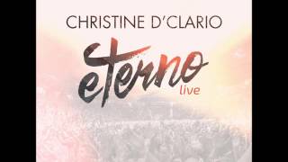 Christine D'Clario - Eterno (Cuando los santos marchen ya)