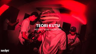 MOSHPIT NOISE SHOWCASE - TEORI KUTU