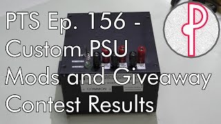 PTS Ep. 156 - Custom PSU Final Mod and Giveaway Contest Results