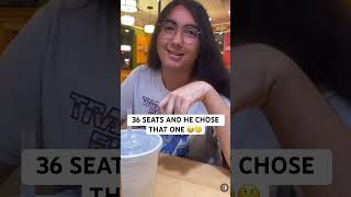 36 SEATS AND HE CHOSE THAT ONE 😂🤔