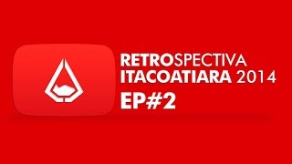 RETROSPECTIVA ITACOATIARA 2014 EP#2