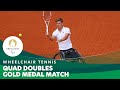 NETHERLANDS X GREAT BRITAIN - Quad Doubles - Gold Match | Wheelchair Tennis - Paris 2024 Paralympics