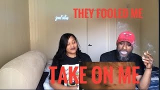 WHY I DIDN'T KNOW! A- HA- TAKE ON ME (REACTION)