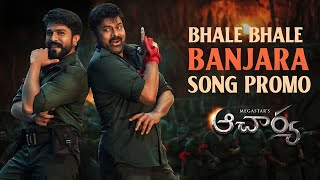 Bhale Bhale Banjara Song Promo || Acharya || Chiranjeevi || Ram Charan || Pooja Hegde || NS