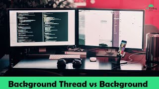 Background Threads vs Background in Android