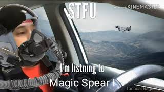 Stfu I'm listening to Magic Spear I (Ace Combat 7 Meme)