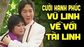 Cười hạnh phúc khi thấy Vũ Linh về với Tài Linh trong tuồng này - Cải Lương Xưa Vũ Linh, Tài Linh