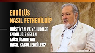 Endülüs Nasıl Fethedildi? Hristiyan ve Yahudiler Endülüs'e Gelen Müslümanları Nasıl Kabullendiler?