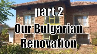 Our new house in Bulgaria - Renovation project part 2