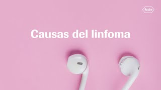 Causas del linfoma - Día Mundial del Linfoma