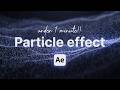 How To Master particles In After Effects (Under 1 Minutes)