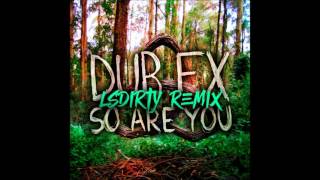 Dub Fx - So Are You (LsDirty Remix)