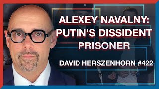 422 |  David Herszenhorn: Alexey Navalny, the Dissident of Putin's Russia - The Realignment Podcast