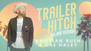 Kristian Bush - Trailer Hitch (Island Version) with Cas Haley (Official Audio)