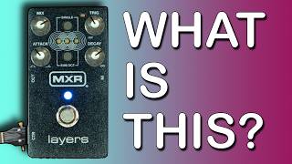 INCREDIBLY MUSICAL - MXR Layers