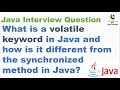 What is a volatile keyword in Java and how is it different from the synchronized method in Java?