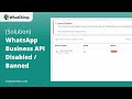 [Solution] WhatsApp Business API Disabled/Banned