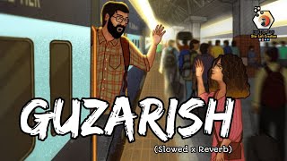 Guzarish [Slowed x Reverb] Javed Ali | Sonu Nigam | Bollywood Lofi | Star Lofi Creation |