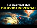 El secreto oculto del DILUVIO UNIVERSAL de la Biblia