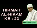 HIKMAH AL HIKAM KE : 23 ~ KH Muhammad Bakhiet